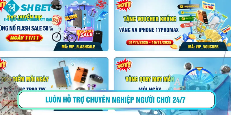 Luôn hỗ trợ chuyên nghiệp người chơi 24/7